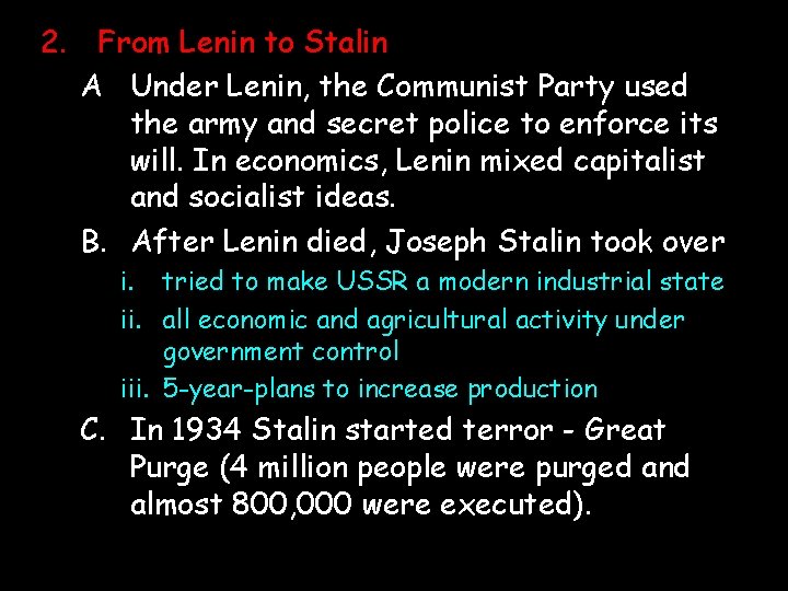 2. From Lenin to Stalin A Under Lenin, the Communist Party used the army