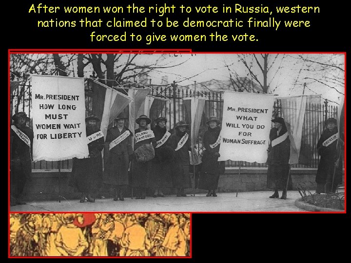 After women won the right to vote in Russia, western nations that claimed to After women won the right to vote in Russia, western nations that claimed to