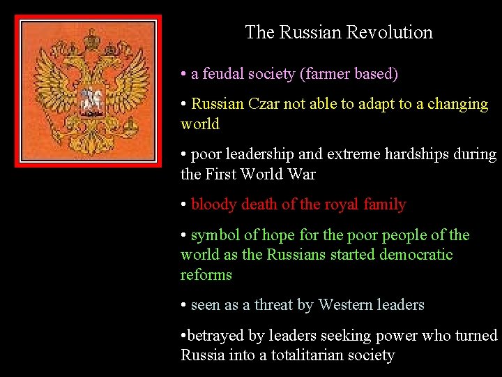 The Russian Revolution • a feudal society (farmer based) • Russian Czar not able