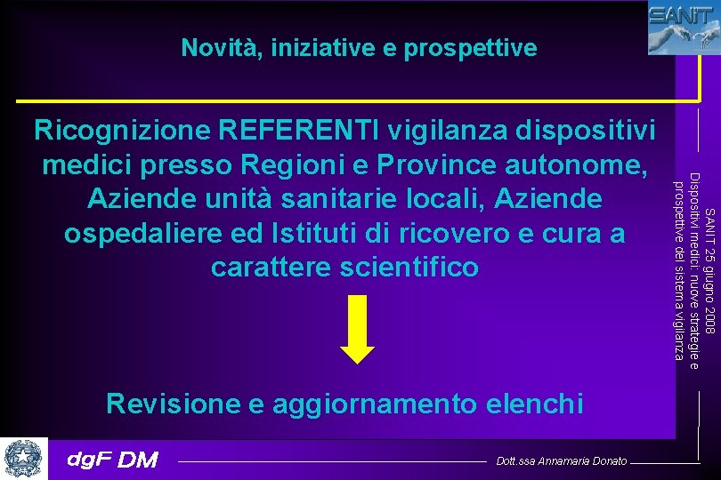 Novità, iniziative e prospettive Revisione e aggiornamento elenchi Dott. ssa Annamaria Donato SANIT 25