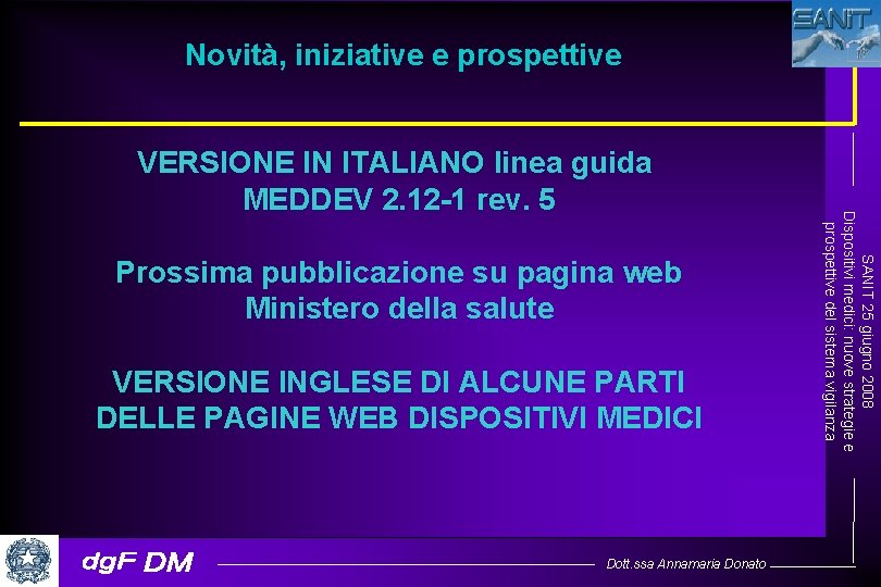 Novità, iniziative e prospettive Prossima pubblicazione su pagina web Ministero della salute VERSIONE INGLESE