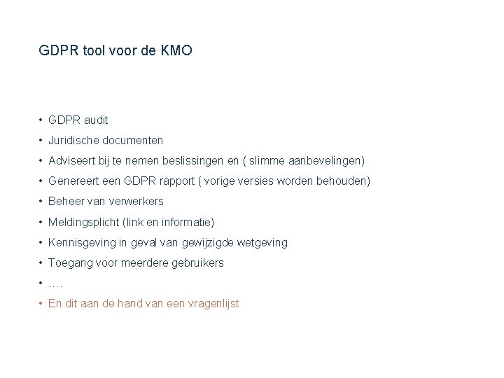 GDPR tool voor de KMO • GDPR audit • Juridische documenten • Adviseert bij GDPR tool voor de KMO • GDPR audit • Juridische documenten • Adviseert bij