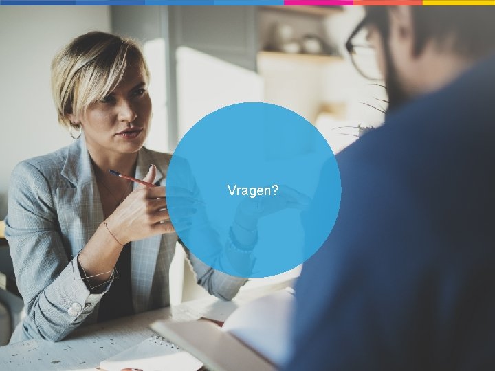 Vragen? Vragen?