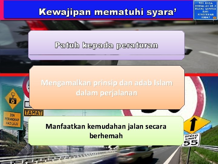 Kewajipan mematuhi syara’ Patuh kepada peraturan Mengamalkan prinsip dan adab Islam dalam perjalanan Manfaatkan