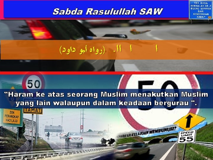 Sabda Rasulullah SAW ( )ﺭﻭﺍﻩ ﺃﺒﻮ ﺩﺍﻭﺩ . ﺍ ﺍﺍ ﺍ "Haram ke atas