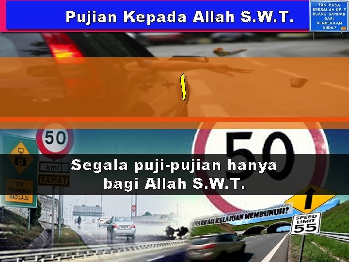 Pujian Kepada Allah S. W. T. ﺍ Segala puji-pujian hanya bagi Allah S. W.