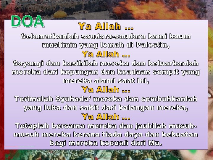 DOA Ya Allah … Selamatkanlah saudara-saudara kami kaum muslimin yang lemah di Palestin, Ya