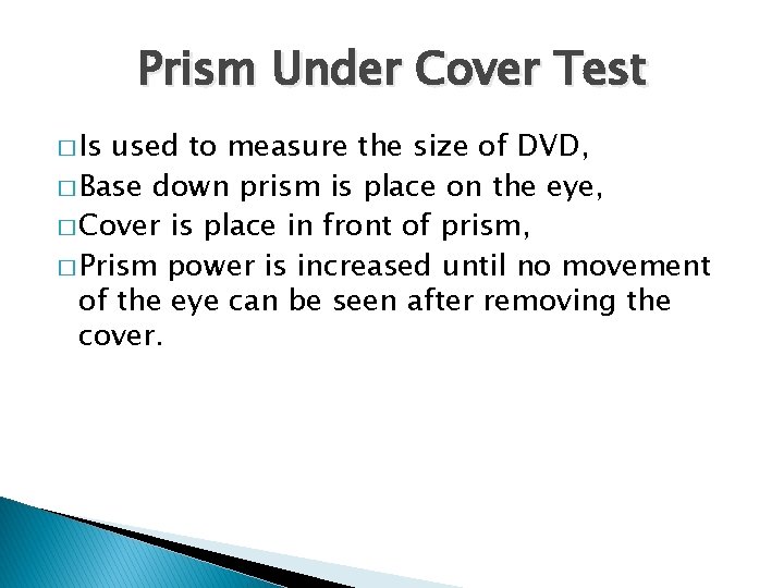 Prism Under Cover Test � Is used to measure the size of DVD, �