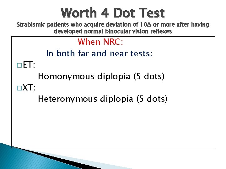 Worth 4 Dot Test Strabismic patients who acquire deviation of 10Δ or more after