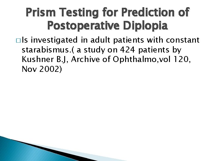 Prism Testing for Prediction of Postoperative Diplopia � Is investigated in adult patients with