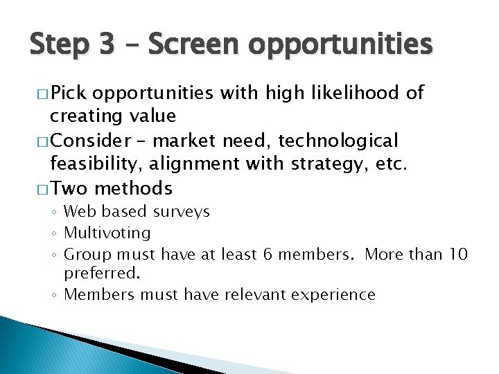 Step 3 – Screen opportunities � Pick opportunities with high likelihood of creating value