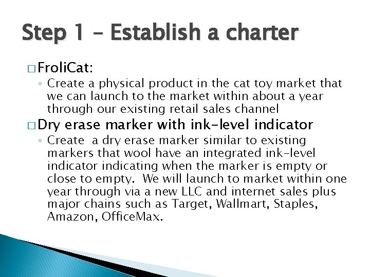 Step 1 – Establish a charter � Froli. Cat: ◦ Create a physical product