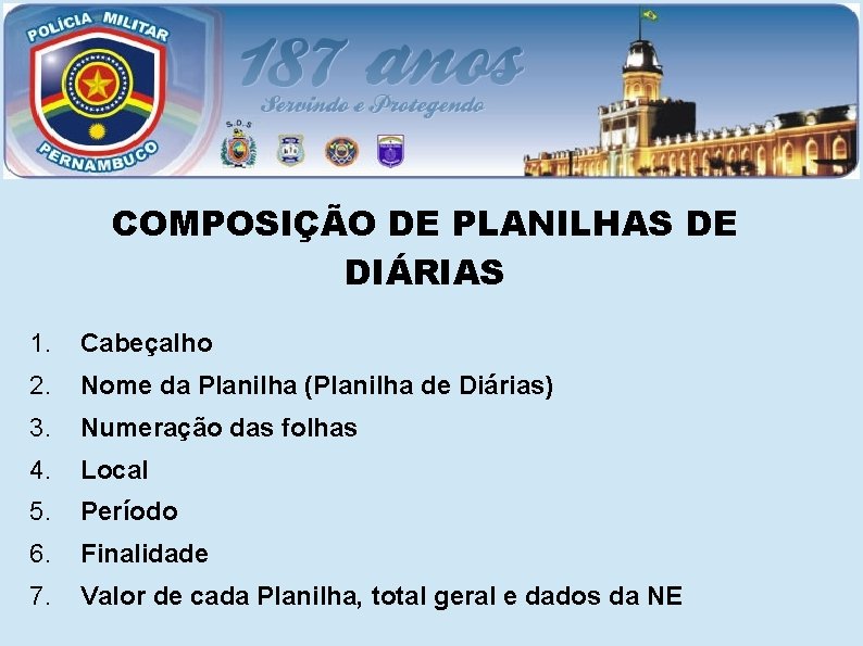 COMPOSIÇÃO DE PLANILHAS DE DIÁRIAS 1. Cabeçalho 2. Nome da Planilha (Planilha de Diárias)