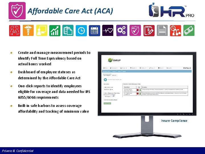 Affordable Care Act (ACA) u Create and manage measurement periods to identify Full Time