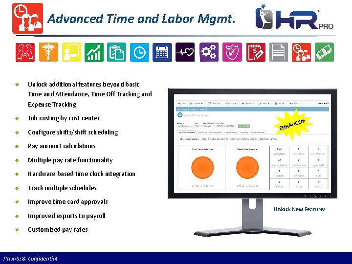 Advanced Time and Labor Mgmt. u Unlock additional features beyond basic Time and Attendance,