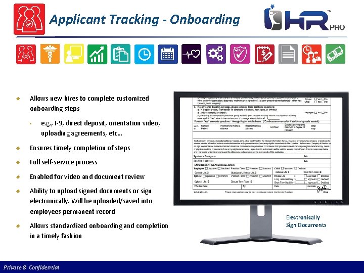 Applicant Tracking - Onboarding u Allows new hires to complete customized onboarding steps §