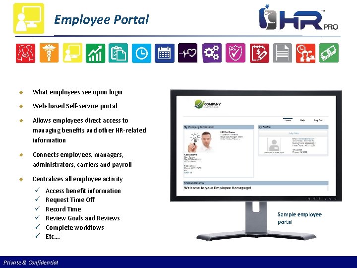Employee Portal u What employees see upon login u Web-based Self-service portal u Allows