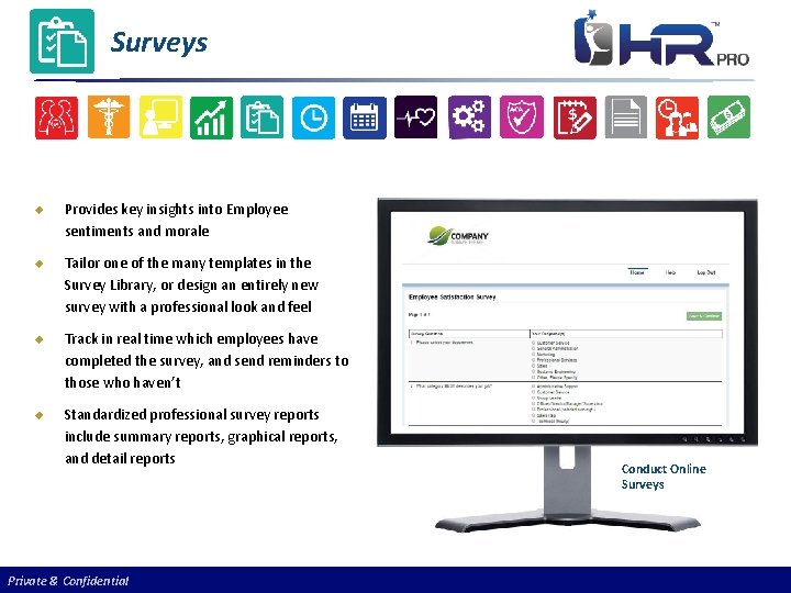 Surveys u Provides key insights into Employee sentiments and morale u Tailor one of