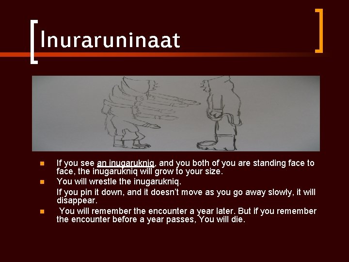 Inuraruninaat n n n If you see an inugarukniq, and you both of you