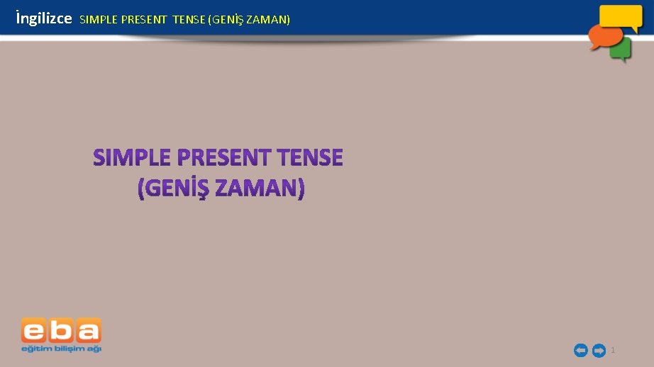 İngilizce SIMPLE PRESENT TENSE (GENİŞ ZAMAN) 1 