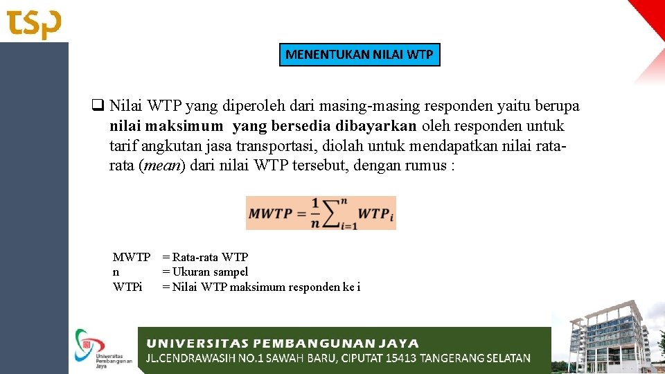 MENENTUKAN NILAI WTP q Nilai WTP yang diperoleh dari masing-masing responden yaitu berupa nilai