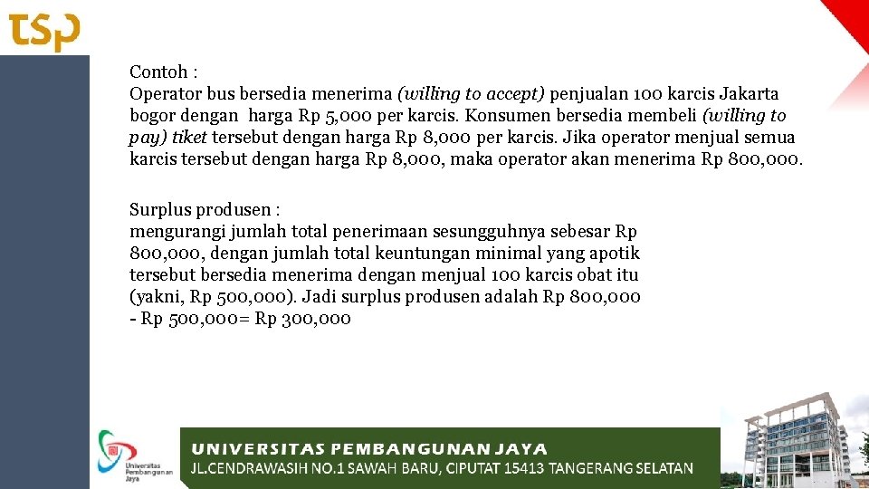 Contoh : Operator bus bersedia menerima (willing to accept) penjualan 100 karcis Jakarta bogor