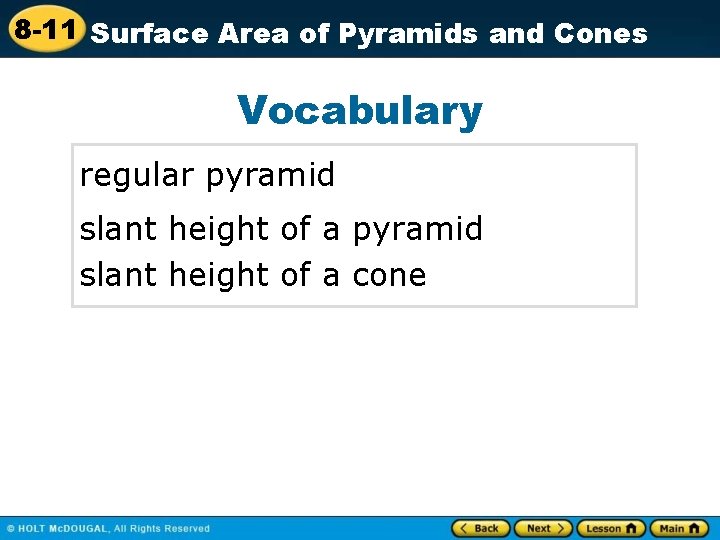 8 -11 Surface Area of Pyramids and Cones Vocabulary regular pyramid slant height of 8 -11 Surface Area of Pyramids and Cones Vocabulary regular pyramid slant height of