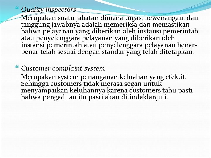  Quality inspectors Merupakan suatu jabatan dimana tugas, kewenangan, dan tanggung jawabnya adalah memeriksa