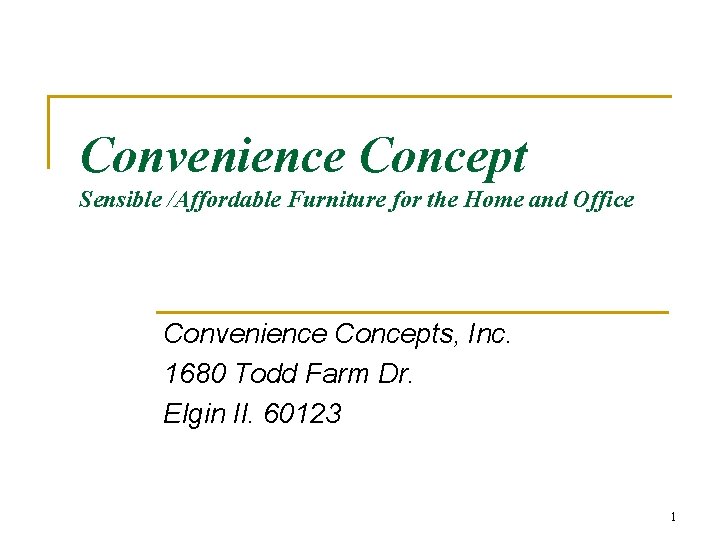 Convenience Concept Sensible /Affordable Furniture for the Home and Office Convenience Concepts, Inc. 1680