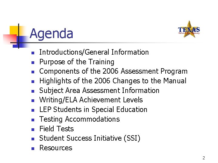 Agenda n n n Introductions/General Information Purpose of the Training Components of the 2006