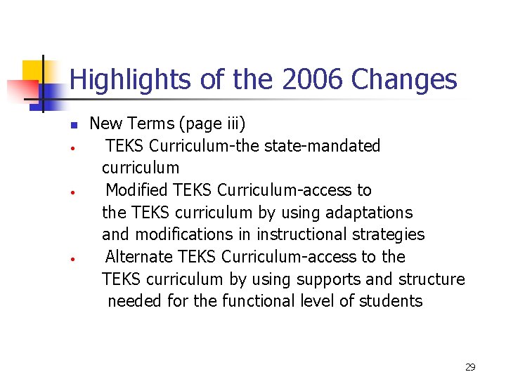 Highlights of the 2006 Changes n • • • New Terms (page iii) TEKS