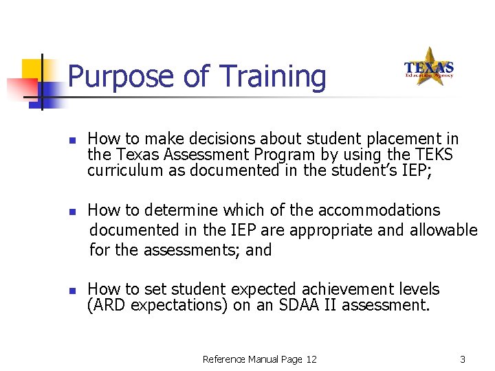 Purpose of Training n n n How to make decisions about student placement in