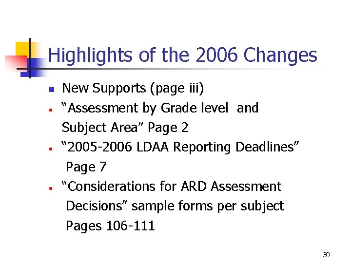 Highlights of the 2006 Changes n • • • New Supports (page iii) “Assessment