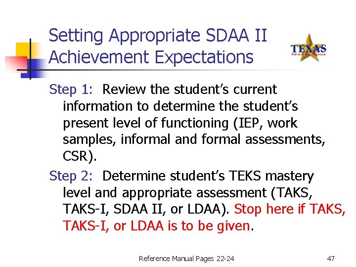 Setting Appropriate SDAA II Achievement Expectations Step 1: Review the student’s current information to