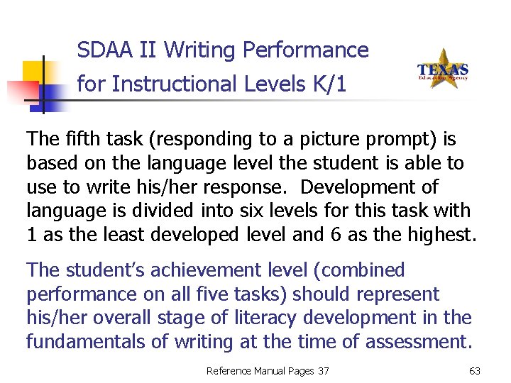 SDAA II Writing Performance for Instructional Levels K/1 The fifth task (responding to a