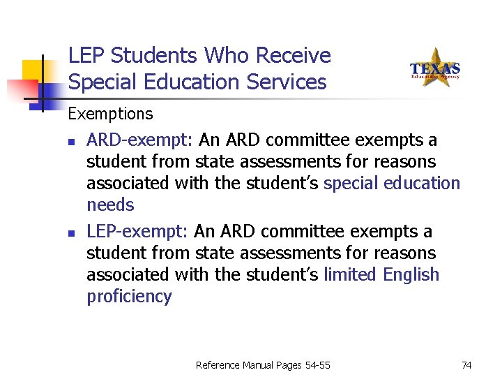 LEP Students Who Receive Special Education Services Exemptions n n ARD-exempt: An ARD committee