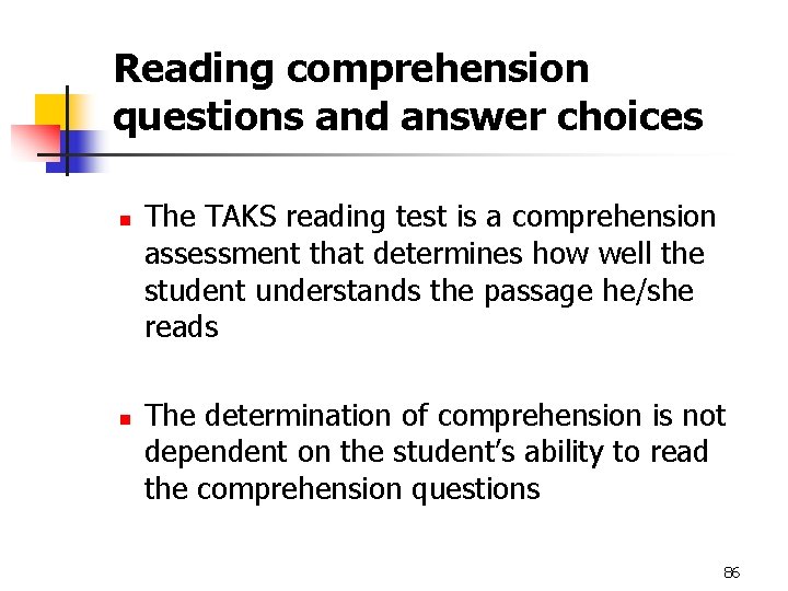 Reading comprehension questions and answer choices n n The TAKS reading test is a