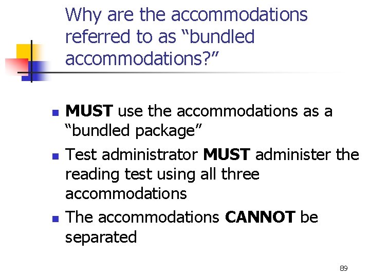 Why are the accommodations referred to as “bundled accommodations? ” n n n MUST