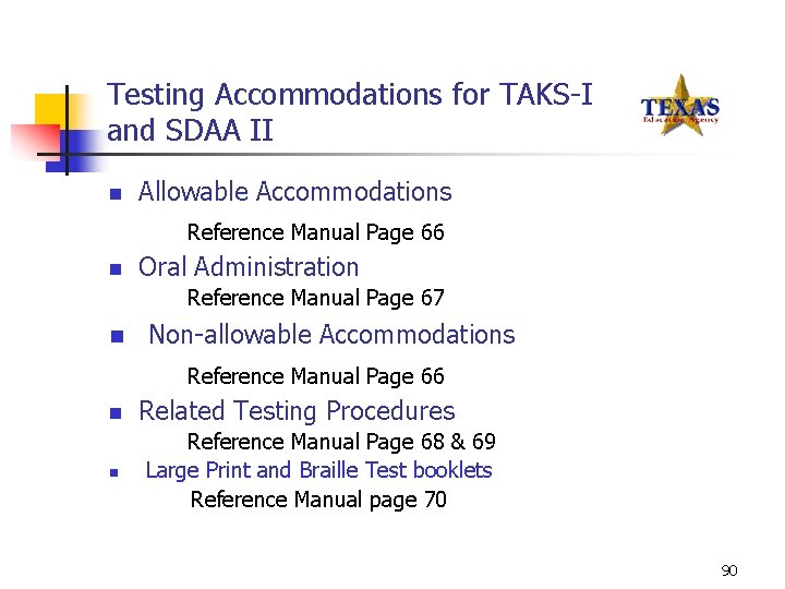 Testing Accommodations for TAKS-I and SDAA II n Allowable Accommodations Reference Manual Page 66