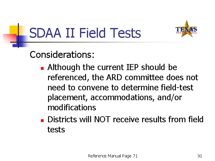 SDAA II Field Tests Considerations: n n Although the current IEP should be referenced,