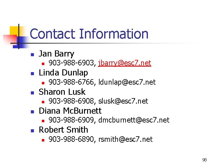 Contact Information n Jan Barry n n Linda Dunlap n n 903 -988 -6908,