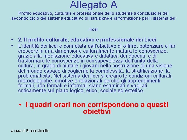 Allegato A Profilo educativo, culturale e professionale dello studente a conclusione del secondo ciclo