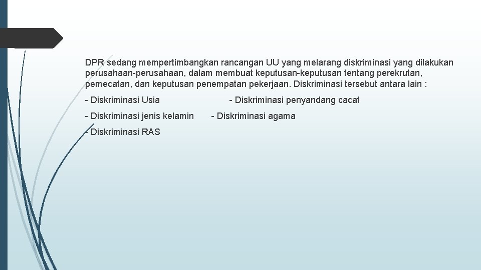DPR sedang mempertimbangkan rancangan UU yang melarang diskriminasi yang dilakukan perusahaan-perusahaan, dalam membuat keputusan-keputusan