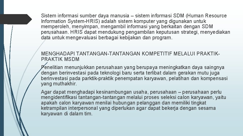 Sistem informasi sumber daya manusia – sistem informasi SDM (Human Resource Information System-HRIS) adalah