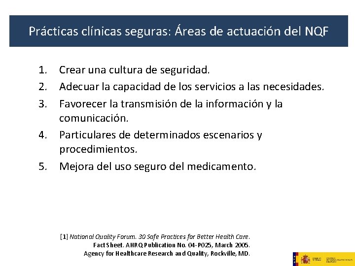 Prácticas clínicas seguras: Áreas de actuación del NQF 1. Crear una cultura de seguridad. Prácticas clínicas seguras: Áreas de actuación del NQF 1. Crear una cultura de seguridad.