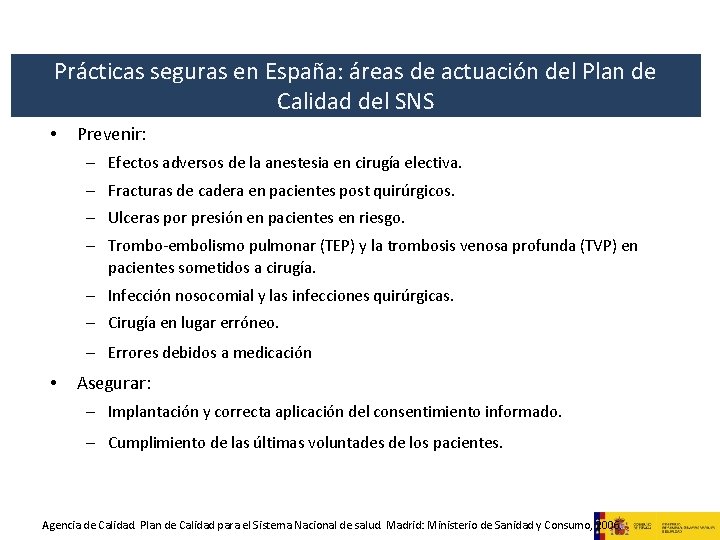Prácticas seguras en España: áreas de actuación del Plan de Calidad del SNS • Prácticas seguras en España: áreas de actuación del Plan de Calidad del SNS •
