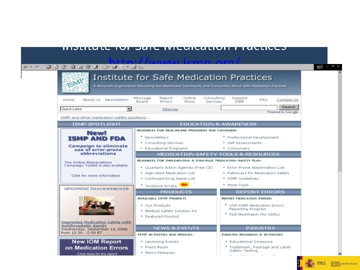 Institute for Safe Medication Practices http: //www. ismp. org/ Institute for Safe Medication Practices http: //www. ismp. org/