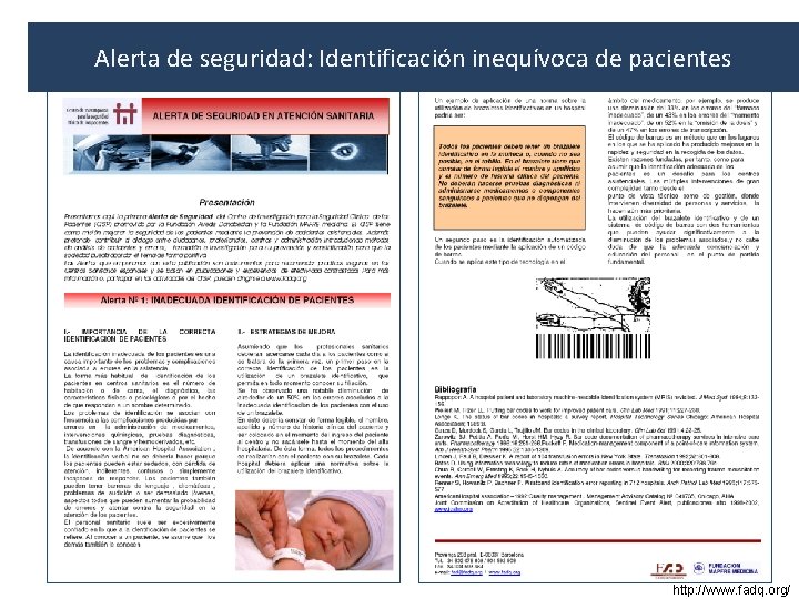 Alerta de seguridad: Identificación inequívoca de pacientes http: //www. fadq. org/ Alerta de seguridad: Identificación inequívoca de pacientes http: //www. fadq. org/