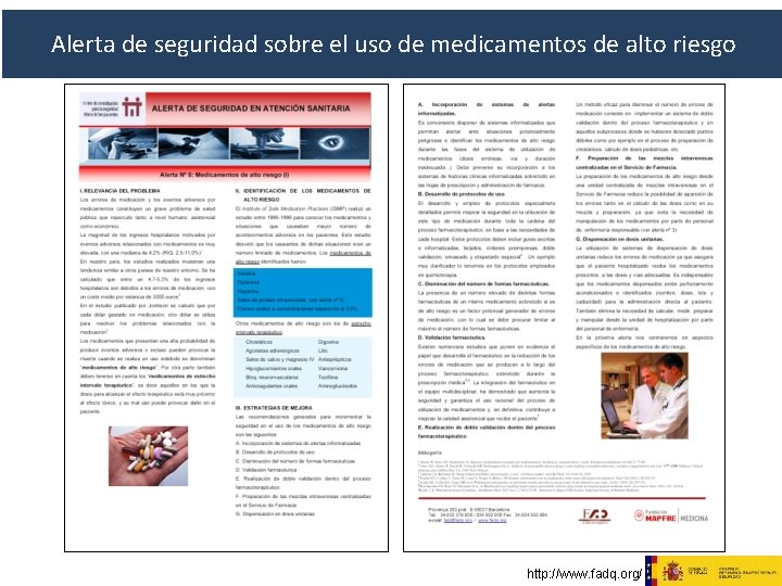 Alerta de seguridad sobre el uso de medicamentos de alto riesgo http: //www. fadq. Alerta de seguridad sobre el uso de medicamentos de alto riesgo http: //www. fadq.
