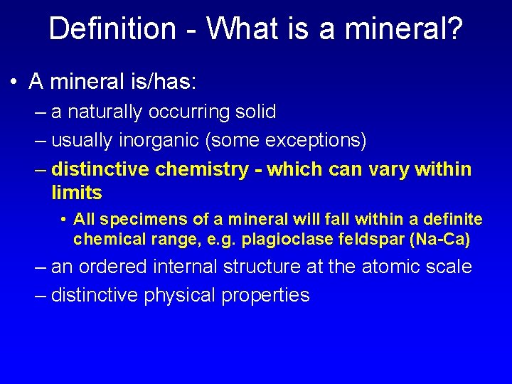 Definition - What is a mineral? • A mineral is/has: – a naturally occurring